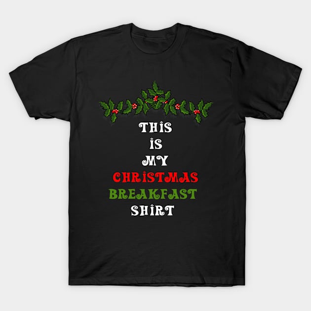 This Is My Christmas Breakfast Shirt T-Shirt by familycuteycom